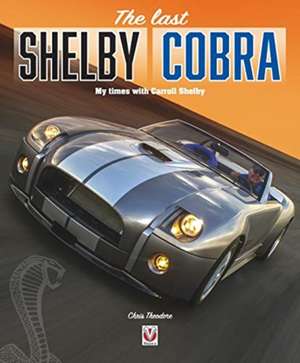 The Last Shelby Cobra de Chris Theodore