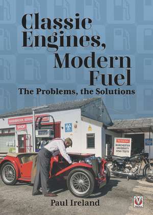 Classic Engines, Modern Fuel de Paul Ireland