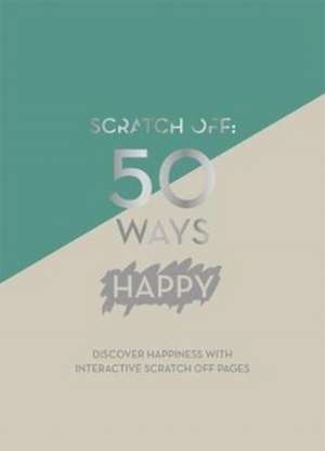 Scratch Off: 50 Ways Happy (A5 Journal) de Quadrille Publishing Ltd