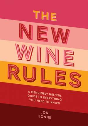 Bonne, J: The New Wine Rules de Jon Bonne