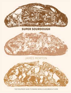 Super Sourdough de James Morton