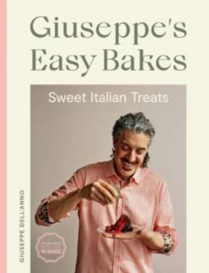 Giuseppe's Easy Bakes de Giuseppe Dell'Anno