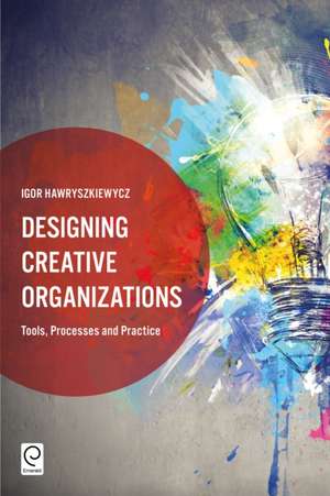 Designing Creative Organizations de Igor Hawryszkiewycz
