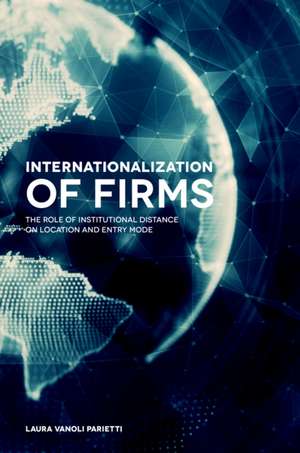 Internationalization of Firms – The Role of Institutional Distance on Location and Entry Mode de Laura Vanoli Parietti