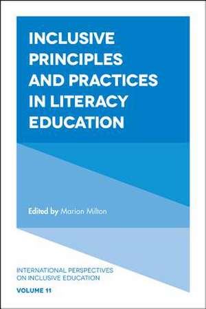 Inclusive Principles and Practices in Literacy Education de Marion Milton