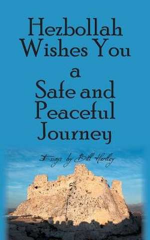 Hezbollah Wishes You a Safe and Peaceful Journey de Bill Hartley