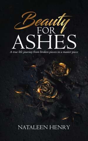 Beauty for Ashes de Nataleen Henry