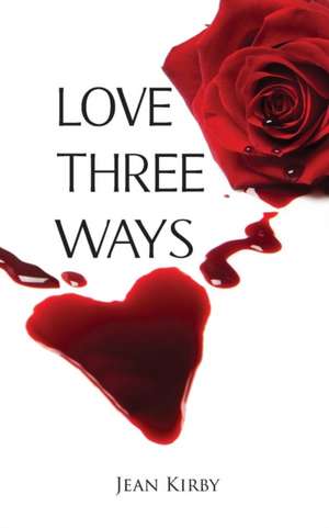 Love Three Ways de Jean Kirby