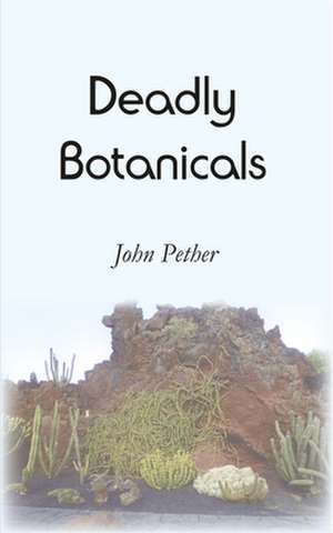 Deadly Botanicals de John Pether