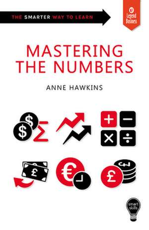 Mastering the Numbers de ANNE HAWKINS