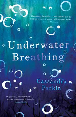 Underwater Breathing de Cassandra Parkin