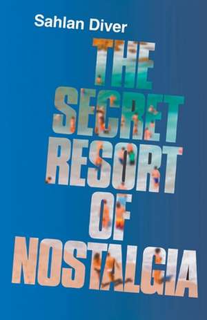 The Secret Resort Of Nostalgia de Sahlan Diver