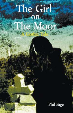 The Girl On The Moor de Phil Page