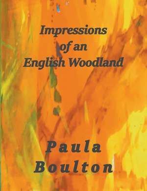 Impressions of an English Woodland de Paula Boulton