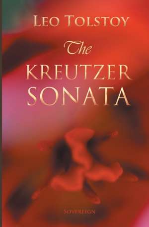 The Kreutzer Sonata de Leo Tolstoy