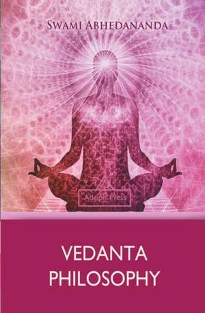 Vedanta Philosophy de Swami Abhedananda