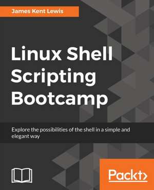 Linux Shell Scripting Bootcamp de James Kent Lewis