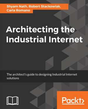 Architecting the Industrial Internet de Shyam Nath