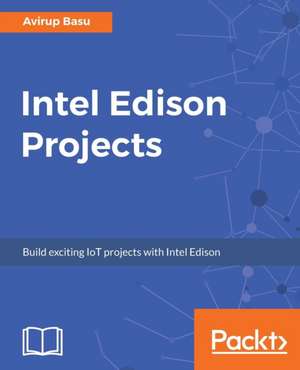 Intel Edison Projects de Avirup Basu