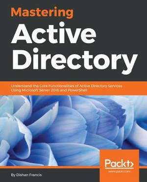 Mastering Active Directory de Francis, Dishan