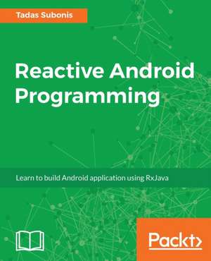 Reactive Android Programming de Tadas Subonis