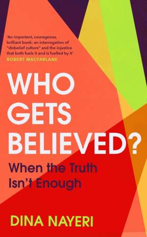 Who Gets Believed? de Dina Nayeri