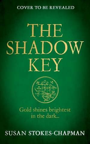 The Shadow Key de Susan Stokes-Chapman