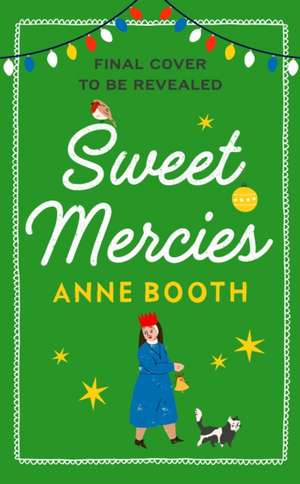 Sweet Mercies de Anne Booth