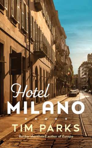 Hotel Milano de Tim Parks