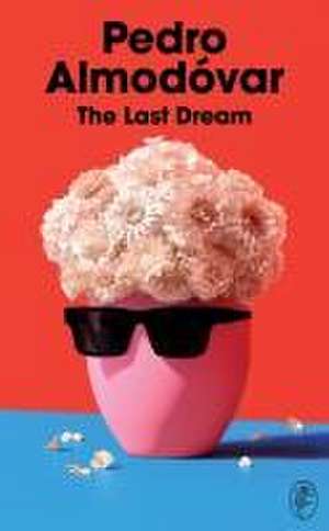 The Last Dream de Pedro Almodóvar