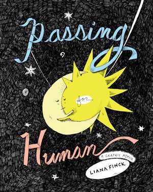 Passing for Human de Liana Finck