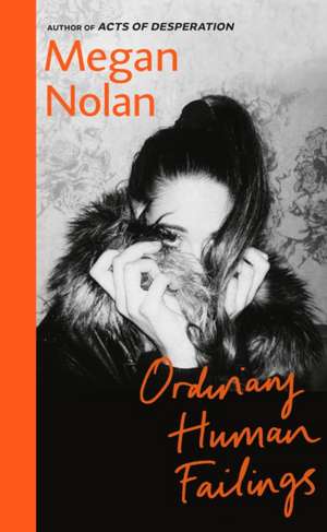 Ordinary Human Failings de Megan Nolan