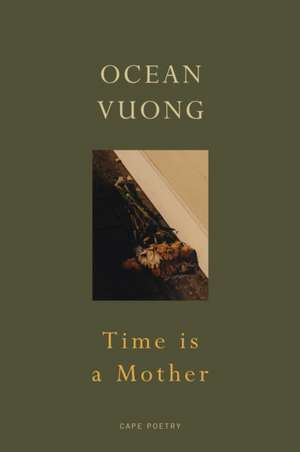 Time is a Mother de Ocean Vuong