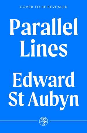 Parallel Lines de Edward St Aubyn