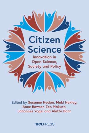 Citizen Science: Innovation in Open Science, Society and Policy de Susanne Hecker