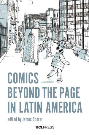 Comics Beyond the Page in Latin America de James Scorer