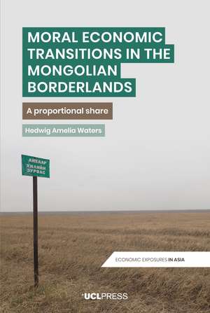 Moral Economic Transitions in the Mongolian Borderlands: A Proportional Share de Hedwig Amelia Waters