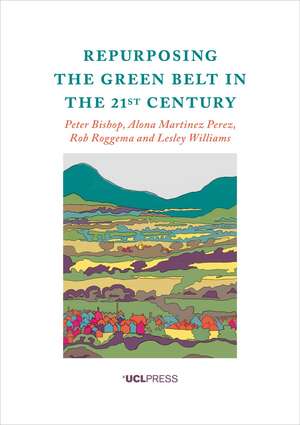 Repurposing the Green Belt in the 21st Century de Peter Bishop