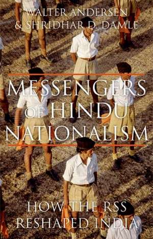 Messengers of Hindu Nationalism de Walter Andersen