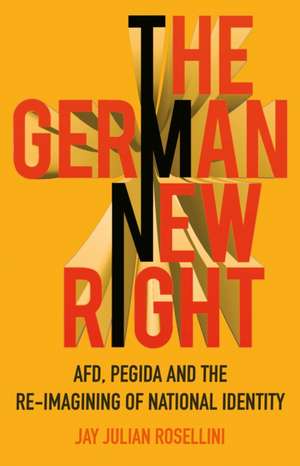 The German New Right de Jay Julian Rosellini