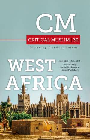 Critical Muslim 30: West Africa de Ziauddin Sardar