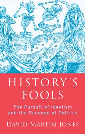 History's Fools de David Martin Jones