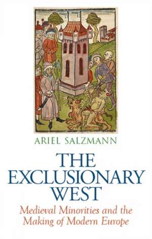 Salzmann, A: The Exclusionary West de Ariel Salzmann