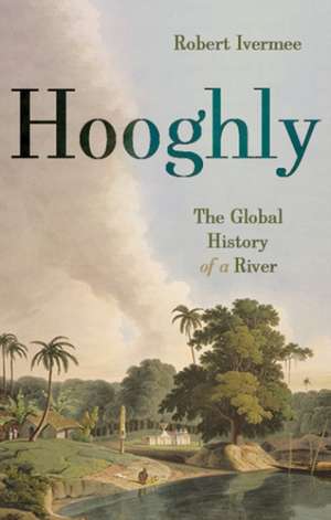 Hooghly de Robert Ivermee