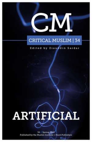 Critical Muslim 34: Artificial de Ziauddin Sardar