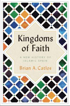 Kingdoms of Faith de Brian A. Catlos