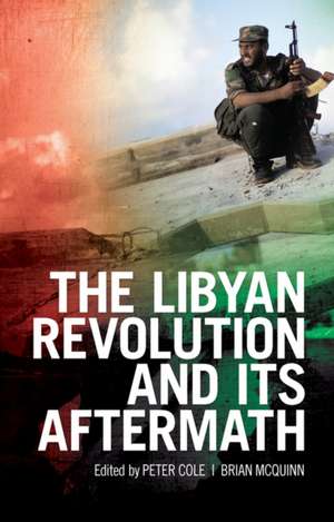 The Libyan Revolution and its Aftermath de Brian McQuinn