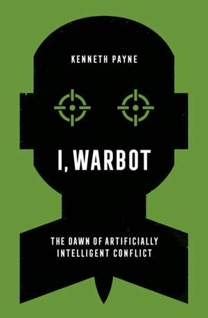 I, Warbot de Kenneth Payne