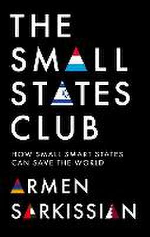 The Small States Club de Armen Sarkissian