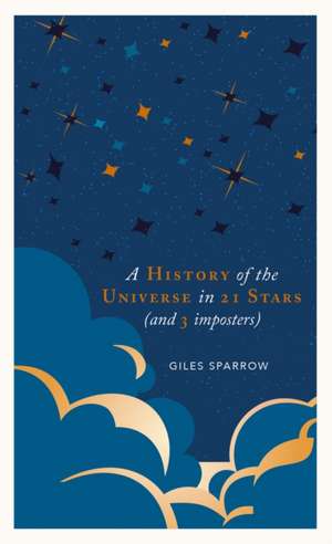 A History of the Universe in 21 Stars de Giles Sparrow